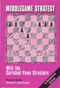 Middlegame Strategy: With the Carlsbad Pawn Structure