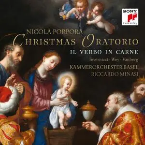 Riccardo Minasi & Kammerorchester Basel - Porpora: Il verbo in carne (Christmas Oratorio) (2018)