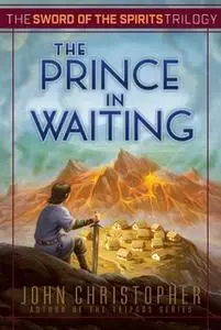 «The Prince in Waiting» by John Christopher