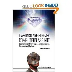 Diamonds Are Forever, Computers Are Not: Economic and Strategic Management in Computing Markets