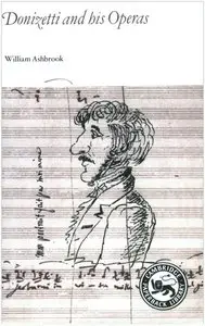 William Ashbrook, "Donizetti and His Operas"