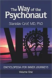 The Way of the Psychonaut Vol. 1: Encyclopedia for Inner Journeys