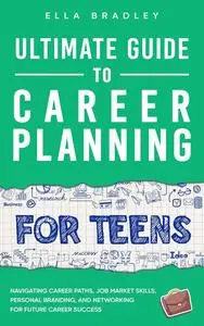 Ultimate Guide to Career Planning for Teens