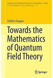 Towards the Mathematics of Quantum Field Theory [Repost]