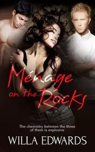 «Ménage on the Rocks» by Willa Edwards