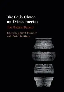 The Early Olmec and Mesoamerica: The Material Record