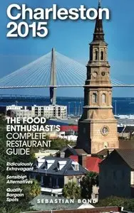 Charleston - 2015 (The Food Enthusiast's Complete Restaurant Guide)