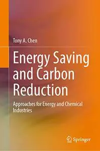 Energy Saving and Carbon Reduction: Approaches for Energy and Chemical Industries