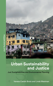 Urban Sustainability and Justice : Just Sustainabilities and Environmental Planning