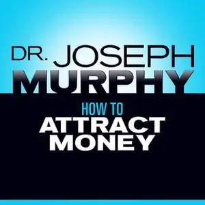 «How to Attract Money» by Joseph Murphy