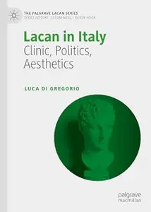 Lacan in Italy: Clinic, Politics, Aesthetics
