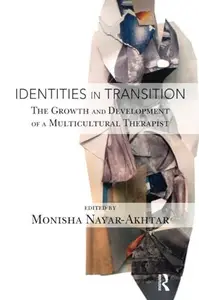 Identities in Transition : The Growth and Development of a Multicultural Therapist