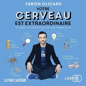 Fabien Olicard, "Votre cerveau est extraordinaire !"
