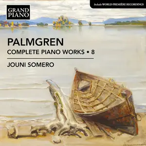 Jouni Somero - Selim Palmgren: Complete Piano Works, Vol. 8 (2024)