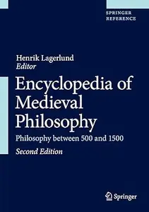 Encyclopedia of Medieval Philosophy: Philosophy between 500 and 1500, 2nd Edition