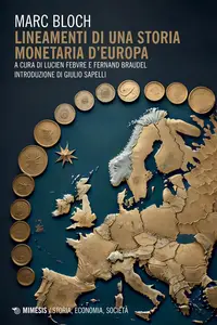 Marc Bloch - Lineamenti di una storia monetaria d’Europa