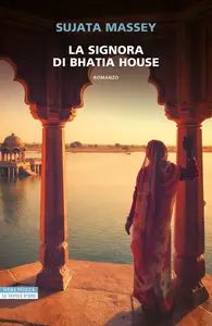 La signora di Bhatia House - Sujata Massey