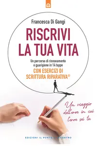 Riscrivi la tua vita - Francesca Di Gangi