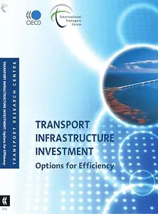 Transport Infrastructure Investment: Options for Efficiency