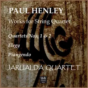 Jarualda String Quartet - Paul Henley: Works for String Quartet (2024) [Official Digital Download 24/48]