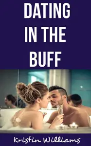 Dating in the Buff: Navigating Love and Romance in the Nude