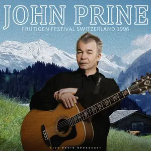 John Prine - Frutigen Festival Switzerland 1996 (2025)