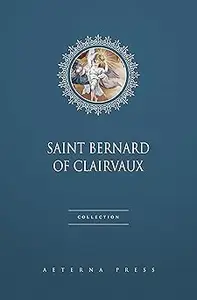 Saint Bernard of Clairvaux Collection [8 Books]