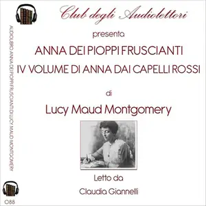 «Anna dei Pioppi Fruscianti? Anna dai capelli rossi 4» by Lucy Maud Montgomery