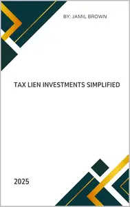Tax Lien Investments Simplified: 2025