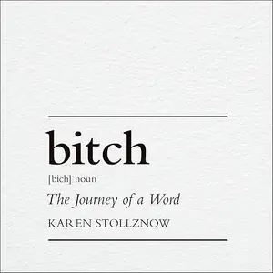 Bitch: The Journey of a Word [Audiobook]