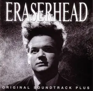 David Lynch & Alan R. Splet - Eraserhead (OST) (1982) [Reissue 2003]