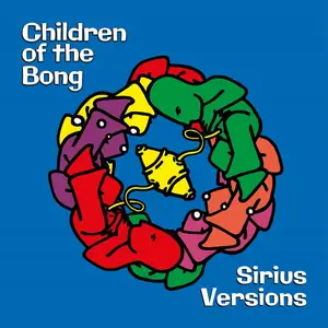 Children Of The Bong - Sirius Versions (2025) (Hi-Res)