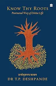 Know Thy Roots: Poornavad Way of Divine Life