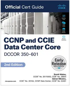 CCNP and CCIE Data Center Core DCCOR 350-601 Official Cert Guide, 2nd Edition (Early Release)