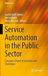 Service Automation in the Public Sector: Concepts, Empirical Examples and Challenges