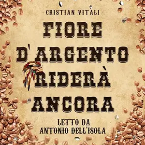 «Fiore d'Argento riderà ancora» by Cristian Vitali