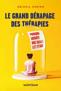 Abigail Shrier, "Des révélations stupéfiantes sur les dérives de l'industrie de la santé mentale"