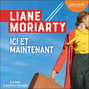 Liane Moriarty, "Ici et maintenant"