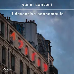 «Il detective sonnambulo» by Vanni Santoni