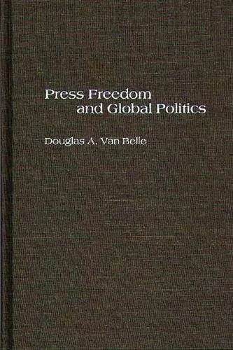 Press Freedom and Global Politics