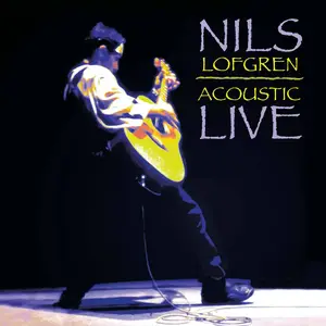 Nils Lofgren - Acoustic Live (1997/2016) [DSD64 + Hi-Res FLAC]