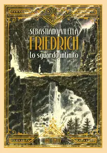 Collana Feininger - Friedrich Lo Sguardo Infinito