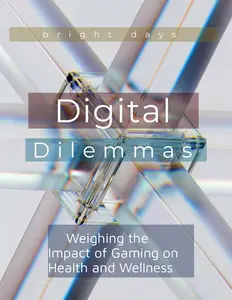 Digital Dilemmas: Weighing the Impact of Gaming on Health and Wellness