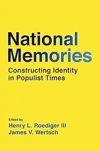 National Memories: Constructing Identity in Populist Times