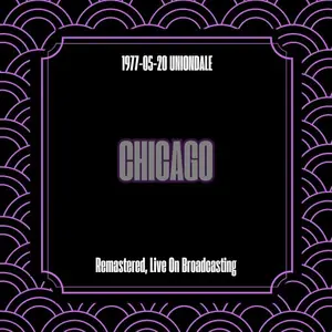 Chicago - 1977-05-20 Uniondale (2025)