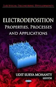 Electrodeposition: Properties, Processes and Applications