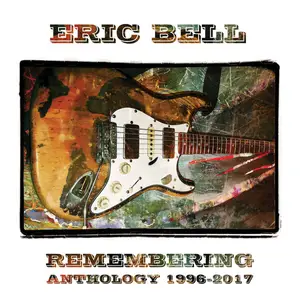 Eric Bell - Remembering: Anthology 1996-2017 (2024)