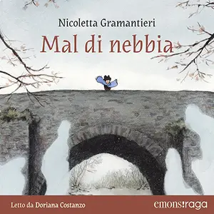 «Mal di nebbia» by Nicoletta Gramantieri