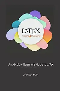 An Absolute Beginner's Guide to LaTeX