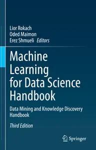 Machine Learning for Data Science Handbook: Data Mining and Knowledge Discovery Handbook